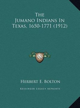 portada the jumano indians in texas, 1650-1771 (1912) (in English)