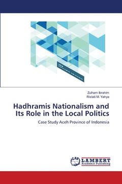 portada Hadhramis Nationalism and Its Role in the Local Politics (en Inglés)