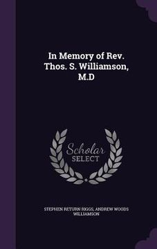 portada In Memory of Rev. Thos. S. Williamson, M.D (en Inglés)