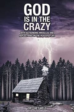 portada God is in the Crazy: With Astounding Miracles and Reflections on the Peaceful Life (in English)