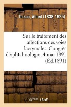portada Rapport Sur Le Traitement Des Affections Des Voies Lacrymales. Congrès d'Ophtalmologie, 4 Mai 1891 (en Francés)