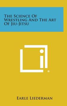 portada The Science of Wrestling and the Art of Jiu-Jitsu (en Inglés)