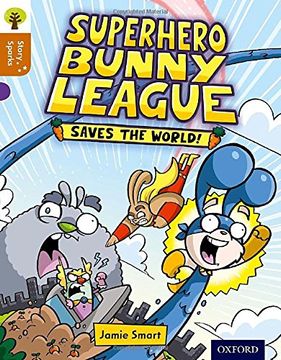 portada Oxford Reading Tree Story Sparks: Oxford Level 8: Superhero Bunny League Saves the World! (en Inglés)