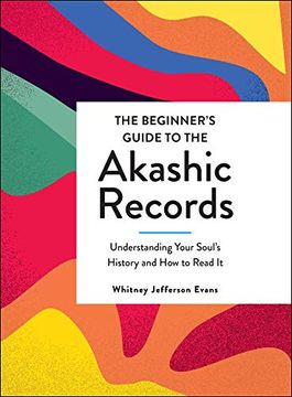portada The Beginner'S Guide to the Akashic Records: Understanding Your Soul'S History and how to Read it (en Inglés)