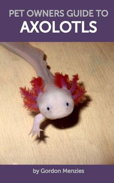 portada Pet Owners Guide to Axolotls (en Inglés)