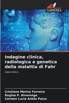 portada Indagine clinica, radiologica e genetica della malattia di Fahr (en Italiano)