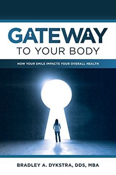 portada Gateway to Your Body: How Your Smile Impacts Your Overall Health (en Inglés)