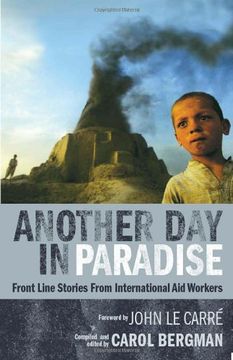 portada Another Day in Paradise: Front Line Stories from International Aid Workers (in English)