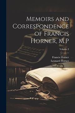 portada Memoirs and Correspondence of Francis Horner, M. P; Volume 2 (en Inglés)