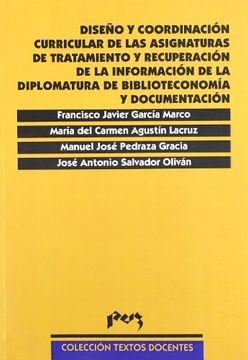 portada Diseño y Coordinación Curricular de las Asignaturas de Tratamiento y Recuperación de la Información de la Diplomatura de Biblioteconomía y Documentación (Textos Docentes)