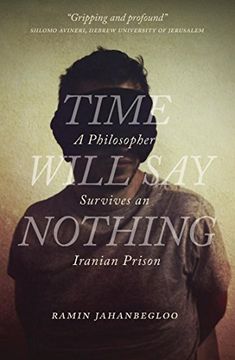 portada Time Will say Nothing: A Philosopher Survives an Iranian Prison (The Regina Collection) (en Inglés)