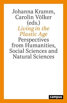 portada Living in the Plastic Age: Perspectives From Humanities, Social Sciences and Natural Sciences (en Inglés)
