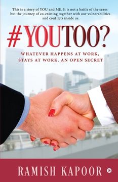 portada #YouToo?: Whatever Happens at Work, Stays at Work. An Open Secret (en Inglés)