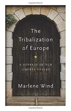 portada The Tribalization of Europe: A Defence of our Liberal Values (en Inglés)