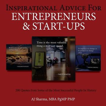 portada Inspirational Advice for Entrepreneurs & Start-Ups: 200 Quotes from Some of the Most Successful People In History (en Inglés)
