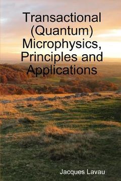 portada Transactional (Quantum) Microphysics, Principles and Applications (en Inglés)