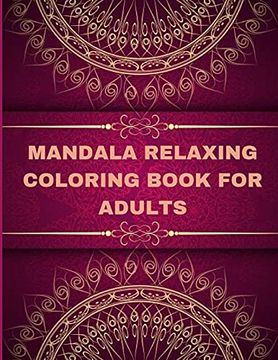portada Mandala Relaxing Coloring Book for Adults: Adult Coloring Book the art of Mandala: Stress,Relieving Mandala Designs for Adults Relaxation 