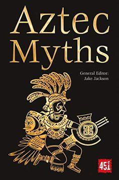 portada Aztec Myths (The World's Greatest Myths and Legends) (en Inglés)