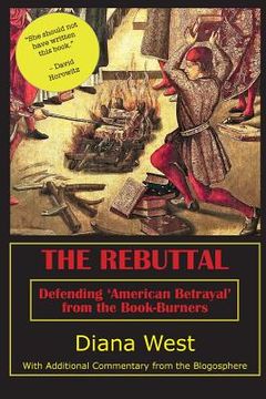 portada The Rebuttal: Defending 'American Betrayal' from the Book-Burners (en Inglés)