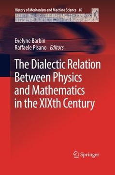 portada The Dialectic Relation Between Physics and Mathematics in the XIXth Century (History of Mechanism and Machine Science)