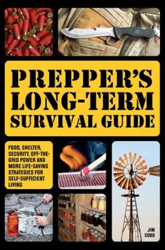 portada Prepper's Long-Term Survival Guide: Food, Shelter, Security, Off-The-Grid Power and More Life-Saving Strategies for Self-Sufficient Living (en Inglés)