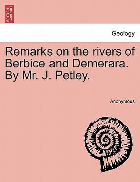 portada remarks on the rivers of berbice and demerara. by mr. j. petley. (en Inglés)