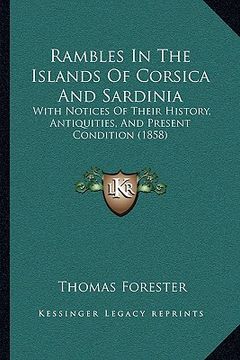 portada rambles in the islands of corsica and sardinia: with notices of their history, antiquities, and present condition (1858)