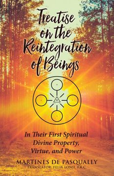 portada Treatise on the Reintegration of Beings: In Their First Spiritual Divine Property, Virtue, and Power 