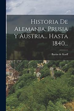 portada Historia de Alemania, Prusia y Austria.   Hasta 1840.