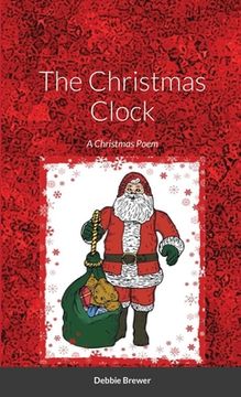 portada The Christmas Clock, A Christmas Poem: A Christmas Poem (en Inglés)