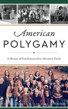 portada American Polygamy: A History of Fundamentalist Mormon Faith