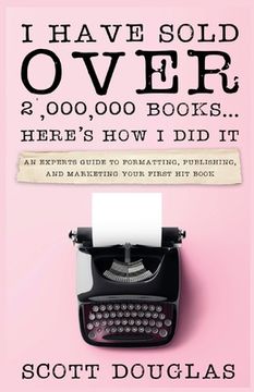 portada I Have Sold Over 2,000,000 Books...Here's How I Did It (en Inglés)