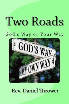 portada Two Roads: God's Way or Your Way (en Inglés)