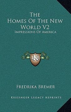 portada the homes of the new world v2: impressions of america (en Inglés)
