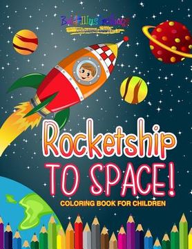 portada Rocketship to Space! Coloring Book For Children (en Inglés)