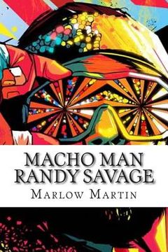 portada Macho Man Randy Savage: The Life and Tribute Of An Icon (en Inglés)