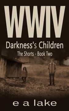 portada WWIV - Darkness's Children: The Shorts - Book 2 (en Inglés)