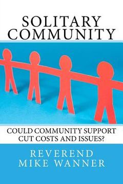 portada Solitary Community: Could Community Support Cut Costs and Issues?