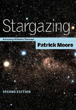 portada Stargazing 2nd Edition Paperback: Astronomy Without a Telescope (en Inglés)