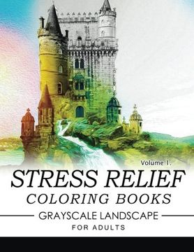 portada Stress Relief Coloring Books GRAYSCALE Landscape for Adults Volume 1 (Stress Relief GRAYSCALE)