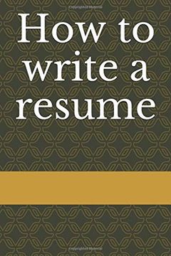 portada How to Write a Resume: Resume Writing (in English)