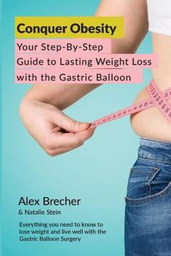 portada Conquer Obesity: Your Step-By-Step Guide to Lasting Weight Loss with the Gastric Balloon (in English)