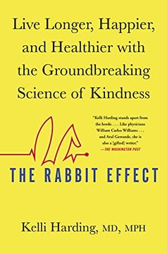 portada The Rabbit Effect: Live Longer, Happier, and Healthier With the Groundbreaking Science of Kindness (en Inglés)