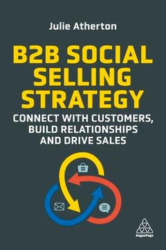 portada B2b Social Selling Strategy: Connect With Customers, Build Relationships and Drive Sales (en Inglés)