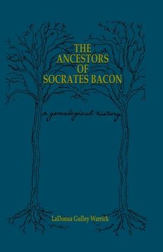 portada The Ancestors of Socrates Bacon: A Genealogical History (en Inglés)