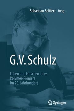 portada G. V. Schulz: Leben und Forschen Eines Polymer-Pioniers im 20. Jahrhundert (German Edition) [Soft Cover ] (en Alemán)