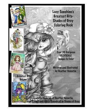 portada Lacy Sunshine's Greatest Hits - Shades of Grey Coloring Book: Adult Coloring Book With Over 50 Best Greyscale Coloring Pages Enchanting Magical (in English)