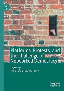 portada Platforms, Protests, and the Challenge of Networked Democracy (en Inglés)