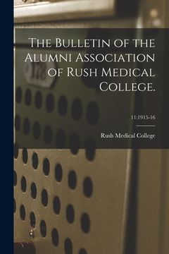 portada The Bulletin of the Alumni Association of Rush Medical College.; 11: 1915-16 (in English)
