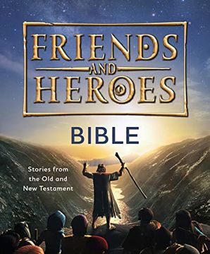 portada Friends and Heroes: Bible: Stories From the old and new Testament 